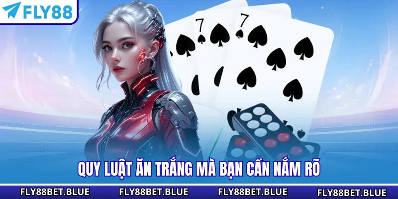 Quy luật ăn trắng mà bạn cần nắm rõ